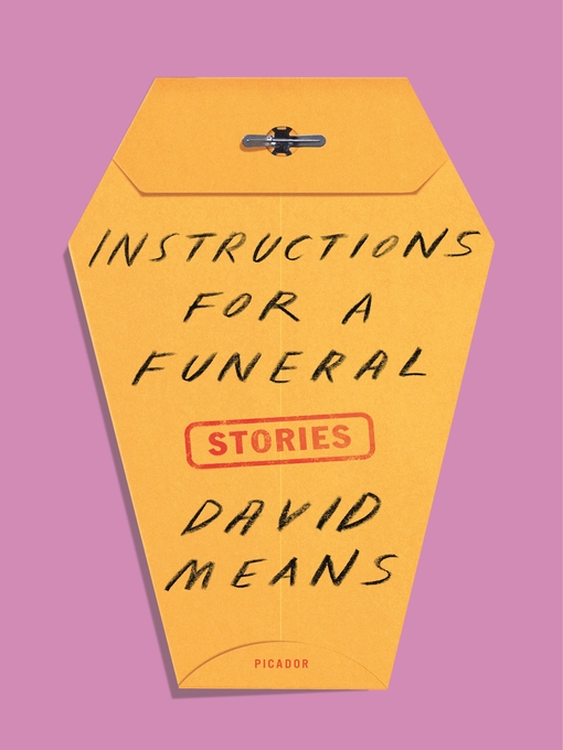 Title details for Instructions for a Funeral by David Means - Wait list